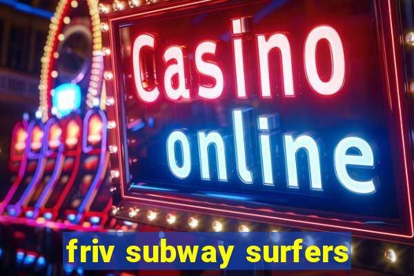 friv subway surfers